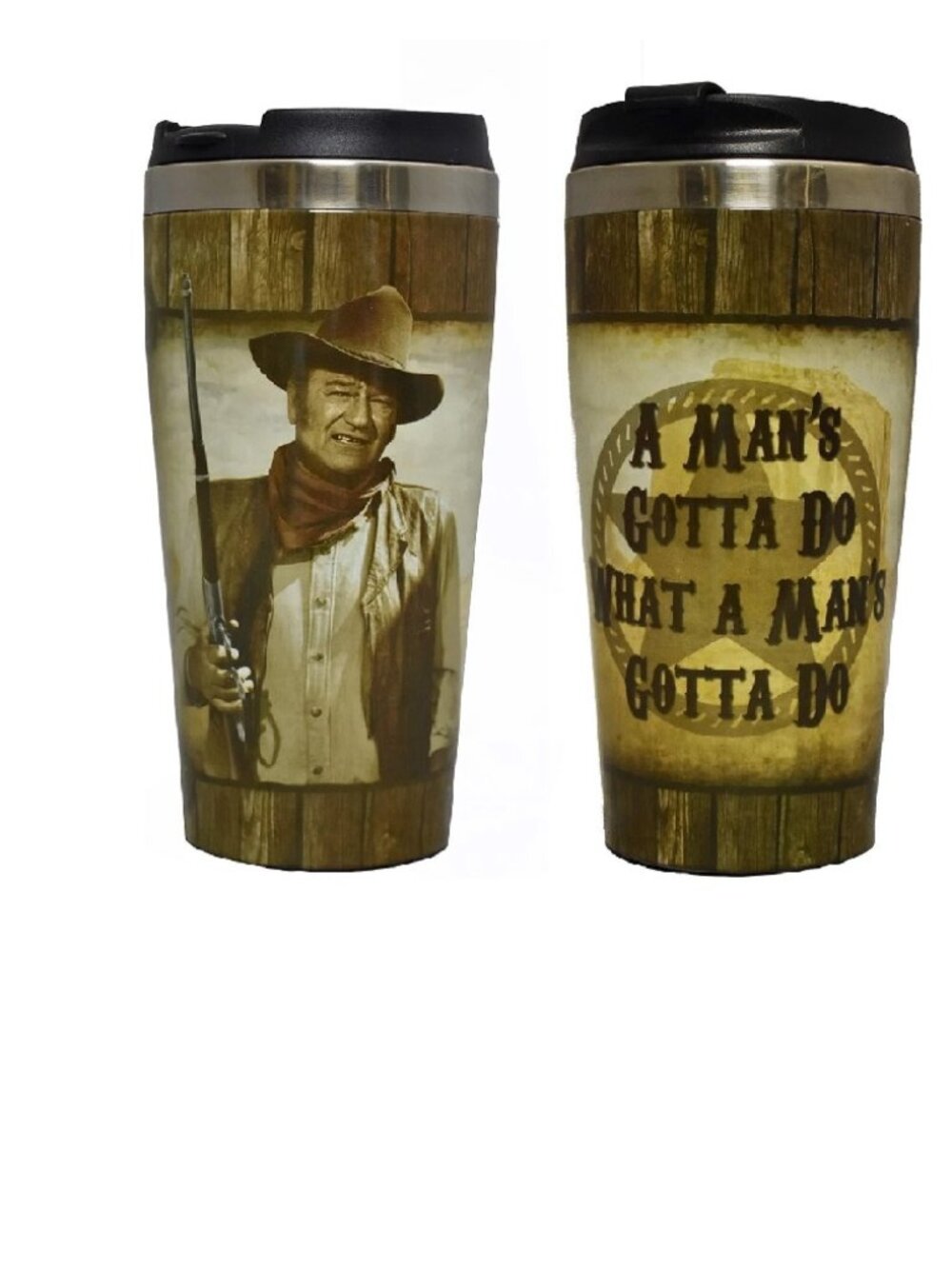 John Wayne Hot ColdTravel Mug Man Gotta Do What Mans Gotta Do
